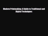 [PDF Download] Modern Printmaking: A Guide to Traditional and Digital Techniques [PDF] Full