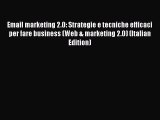 [PDF Download] Email marketing 2.0: Strategie e tecniche efficaci per fare business (Web &