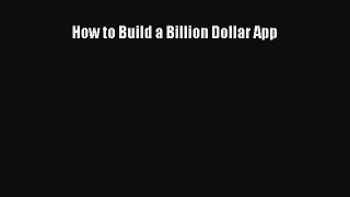 [PDF Download] How to Build a Billion Dollar App [Read] Online