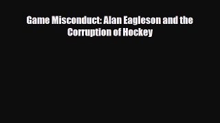 [PDF Download] Game Misconduct: Alan Eagleson and the Corruption of Hockey [Download] Full