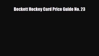 [PDF Download] Beckett Hockey Card Price Guide No. 23 [Read] Online