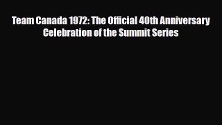 [PDF Download] Team Canada 1972: The Official 40th Anniversary Celebration of the Summit Series