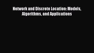 [PDF Download] Network and Discrete Location: Models Algorithms and Applications [Read] Full