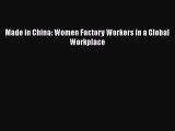 Made in China: Women Factory Workers in a Global Workplace  Free PDF