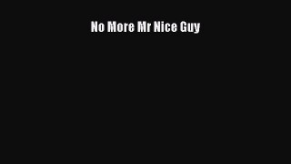 No More Mr Nice Guy  PDF Download