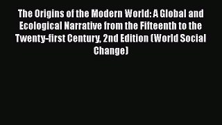 The Origins of the Modern World: A Global and Ecological Narrative from the Fifteenth to the