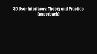 [PDF Download] 3D User Interfaces: Theory and Practice (paperback) [PDF] Online