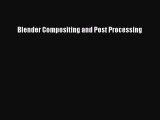 [PDF Download] Blender Compositing and Post Processing [Read] Online