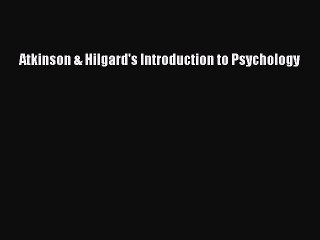 [PDF Download] Atkinson & Hilgard's Introduction to Psychology [Download] Full Ebook