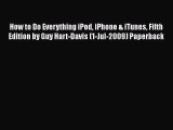 [PDF Download] How to Do Everything iPod iPhone & iTunes Fifth Edition by Guy Hart-Davis (1-Jul-2009)