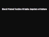 [PDF Download] Block Printed Textiles Of India: Imprints of Culture [Download] Full Ebook