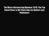 [PDF Download] The Micro Outsourcing Almanac 2015: The Top Rated Fiverr & SEO Clerk Gigs for