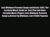 [PDF Download] Joel Whitburn Presents Songs and Artists 2007: The Essential Music Guide for