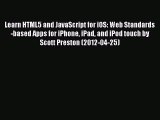 [PDF Download] Learn HTML5 and JavaScript for iOS: Web Standards-based Apps for iPhone iPad