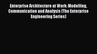 [PDF Download] Enterprise Architecture at Work: Modelling Communication and Analysis (The Enterprise