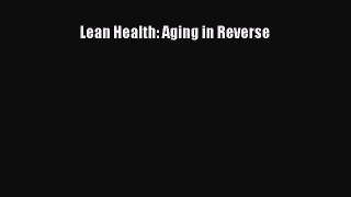 Lean Health: Aging in Reverse  Free Books