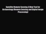 Satellite Remote Sensing: A New Tool for Archaeology (Remote Sensing and Digital Image Processing)