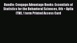 Bundle: Cengage Advantage Books: Essentials of Statistics for the Behavioral Sciences 8th +