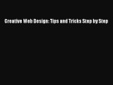 Creative Web Design: Tips and Tricks Step by Step  PDF Download