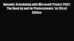 Dynamic Scheduling with Microsoft Project 2002: The Book by and for Professionals: 1st (First)