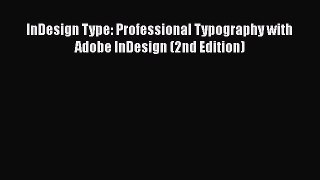 [PDF Download] InDesign Type: Professional Typography with Adobe InDesign (2nd Edition) [Download]