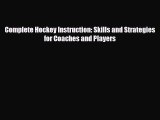 [PDF Download] Complete Hockey Instruction: Skills and Strategies for Coaches and Players [Download]