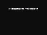 (PDF Download) Brainteasers from Jewish Folklore Download