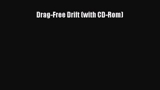 [PDF Download] Drag-Free Drift (with CD-Rom) [Download] Online