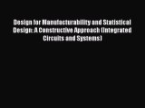 Design for Manufacturability and Statistical Design: A Constructive Approach (Integrated Circuits