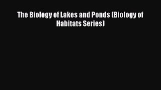 The Biology of Lakes and Ponds (Biology of Habitats Series) Free Download Book