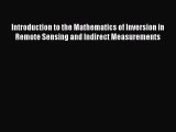 Introduction to the Mathematics of Inversion in Remote Sensing and Indirect Measurements Read