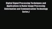 Digital Signal Processing Techniques and Applications in Radar Image Processing (Information