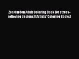 Zen Garden Adult Coloring Book (31 stress-relieving designs) (Artists' Coloring Books)  Read