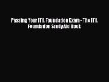 [PDF Download] Passing Your ITIL Foundation Exam - The ITIL Foundation Study Aid Book [Read]