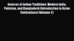 Sources of Indian Traditions: Modern India Pakistan and Bangladesh (Introduction to Asian Civilizations)
