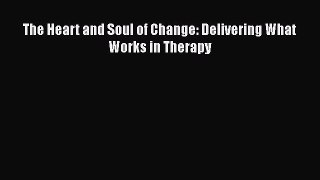 The Heart and Soul of Change: Delivering What Works in Therapy  Free Books