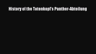 History of the Totenkopf's Panther-Abteilung  Read Online Book