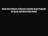 Back Care Basics: A Doctor's Gentle Yoga Program for Back and Neck Pain Relief  Free Books