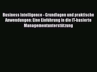 下载视频: [PDF Download] Business Intelligence - Grundlagen und praktische Anwendungen: Eine Einführung