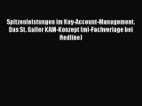 [PDF Download] Spitzenleistungen im Key-Account-Management. Das St. Galler KAM-Konzept (mi-Fachverlage
