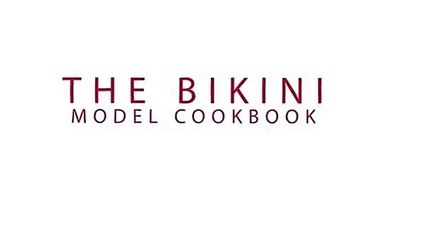 The Easy Bikini Model Cookbook
