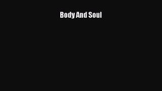 PDF Download Body And Soul Read Online