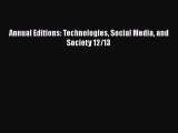 [PDF Download] Annual Editions: Technologies Social Media and Society 12/13 [PDF] Full Ebook