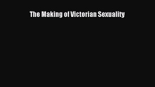 PDF Download The Making of Victorian Sexuality Read Full Ebook