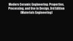 Modern Ceramic Engineering: Properties Processing and Use in Design 3rd Edition (Materials