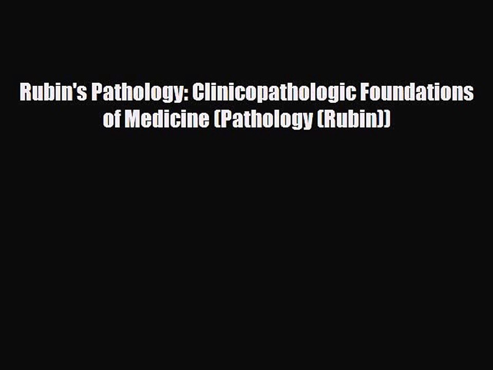 [PDF Download] Rubin's Pathology: Clinicopathologic Foundations of Medicine (Pathology (Rubin))