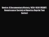 Venice: A Documentary History 1450-1630 (RSART: Renaissance Society of America Reprint Text