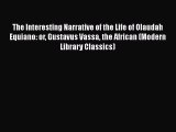 The Interesting Narrative of the Life of Olaudah Equiano: or Gustavus Vassa the African (Modern