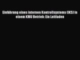 [PDF Download] Einführung eines internen Kontrollsystems (IKS) in einem KMU Betrieb: Ein Leitfaden