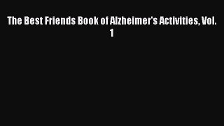The Best Friends Book of Alzheimer's Activities Vol. 1  Free Books